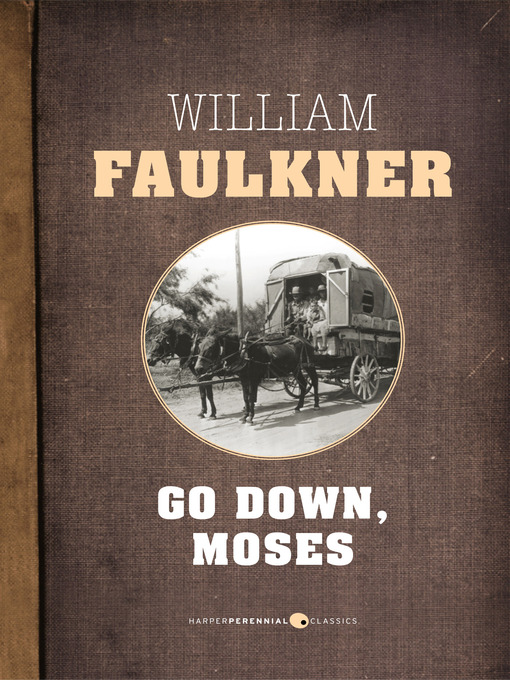 Title details for Go Down, Moses by William Faulkner - Wait list